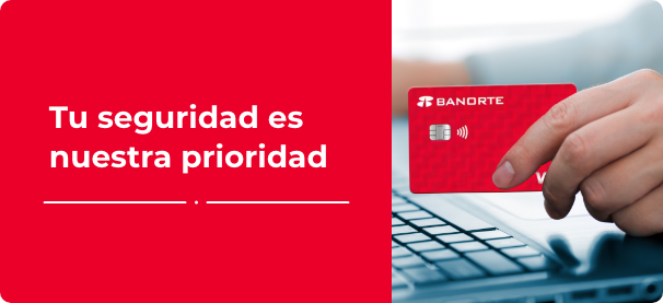 TIPS DE SEGURIDAD Y USO DE LAS TARJETAS DE CRÉDITO BANORTE